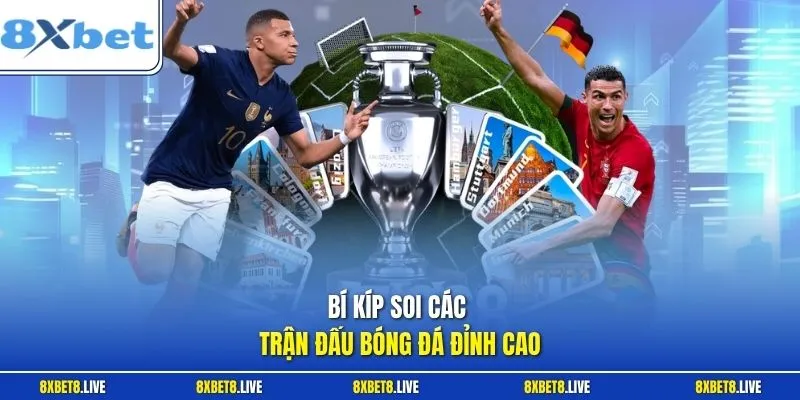 Bí kíp soi các trận đấu bóng đá đỉnh cao