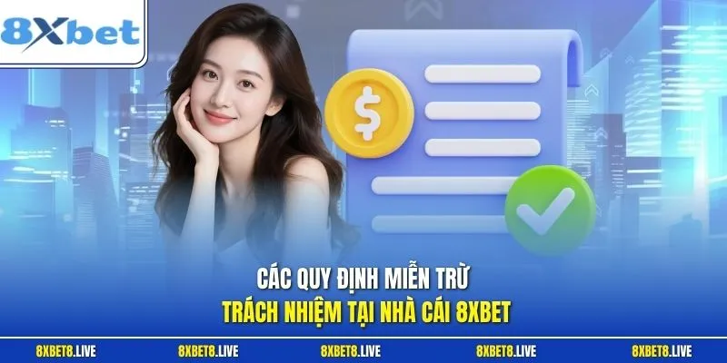 Các quy định miễn trừ trách nhiệm tại nhà cái 8Xbet