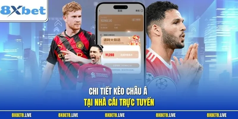 Chi tiết kèo châu Á tại nhà cái trực tuyến