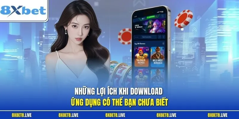 Những lợi ích khi download ứng dụng có thể bạn chưa biết