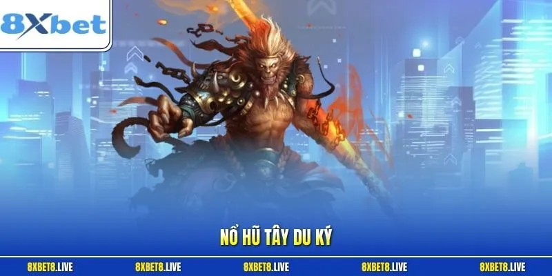 Nổ hũ tây du ký