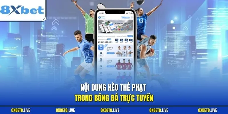 Nội dung kèo thẻ phạt trong bóng đá trực tuyến