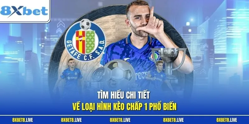 Tìm hiểu chi tiết về loại hình kèo chấp 1 phổ biến 